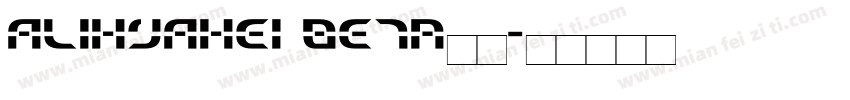 AliHYAHEI beta字体字体转换